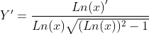 {Y}'=\frac{{Ln(x)}'}{Ln(x)\sqrt{(Ln(x))^{2}-1}}